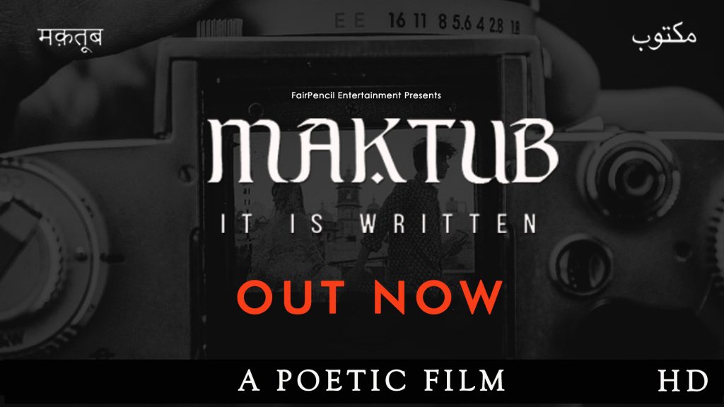 Maktub - India’s First Poetic Short Film Released