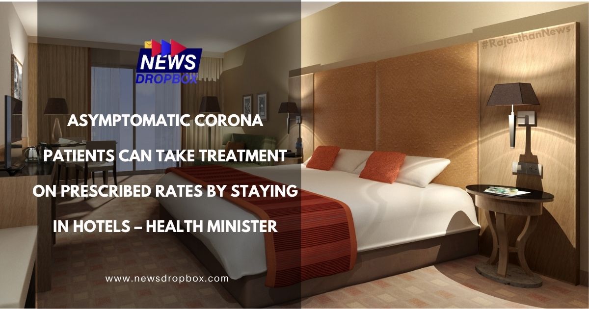 Asymptomatic corona patients can take treatment on prescribed rates by staying in hotels