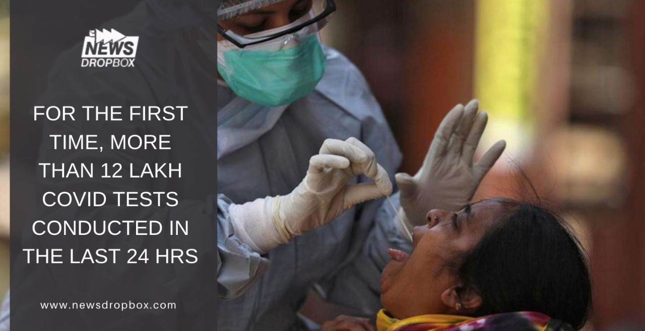 For the first time, more than 12 lakh COVID tests conducted in the last 24 hrs