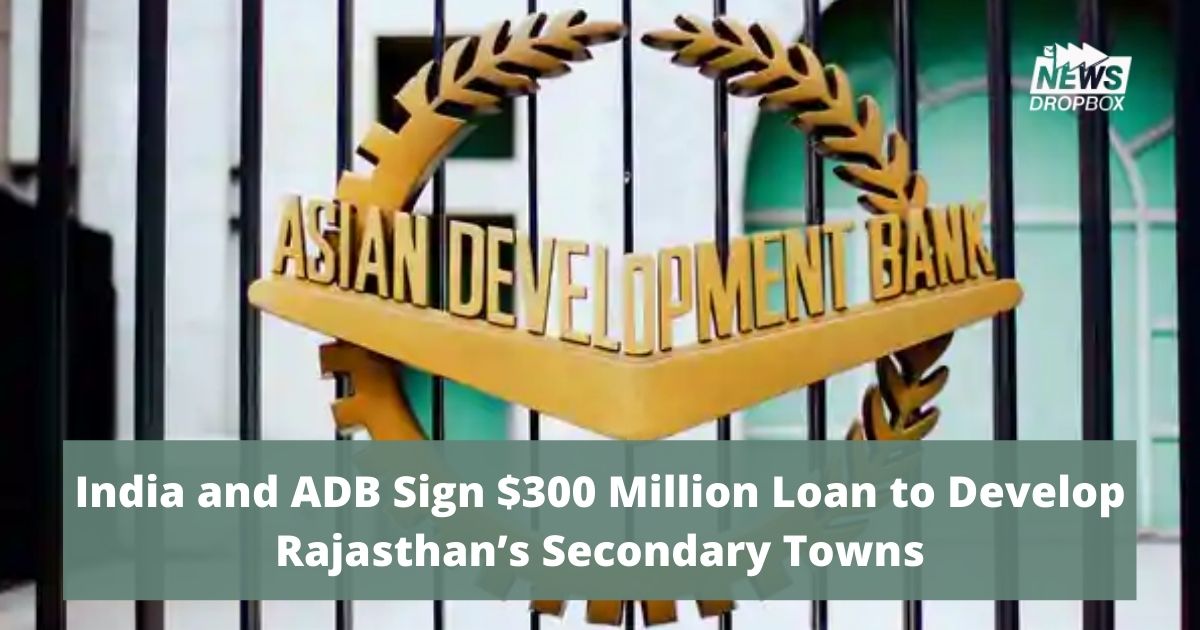 India And ADB Sign $300 Million Loan To Develop Rajasthan’s Secondary ...